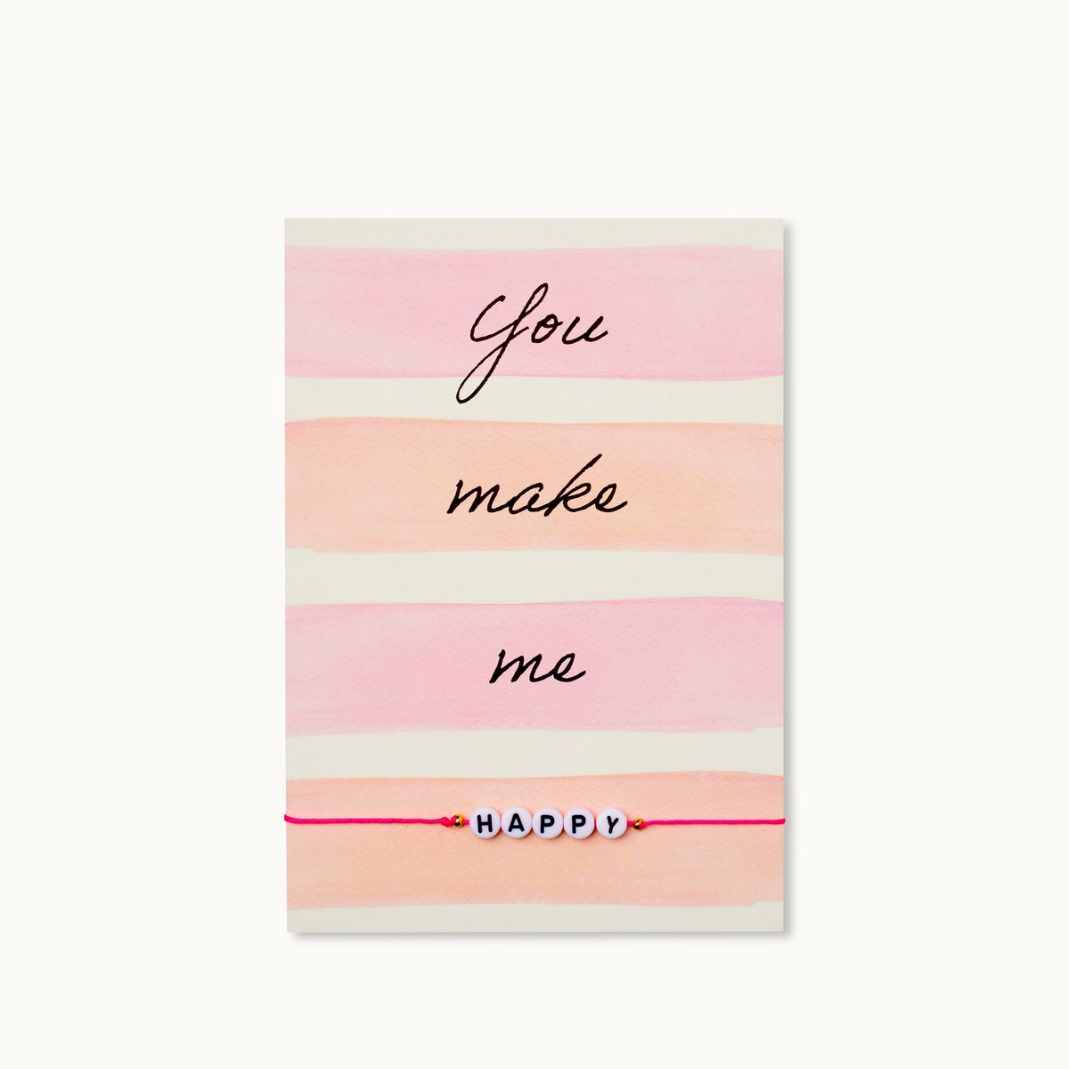Armbandkaart: Je maakt me GELUKKIG!